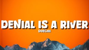 Doechii Denial Is a River Lyrics: A Deep Dive into Her Storytelling Mastery