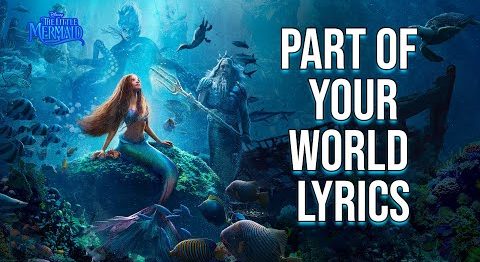 Part of Your World Lyrics: Diving into Ariel’s Dreamy Anthem - Vibro Media