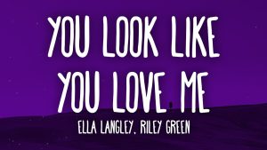 Riley Green You Look Like You Love Me (Preview) Lyrics