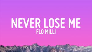 Flo Milli Never Lose Me Lyrics: A Bold Anthem of Confidence and Love