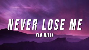 Flo Milli Never Lose Me Lyrics