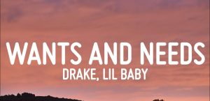 Wants and Needs Lyrics