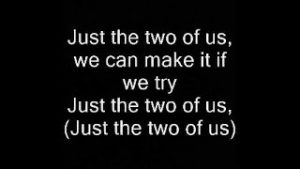 Just the Two of Us Lyrics