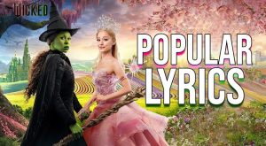 Popular Wicked Lyrics: Exploring Glinda Iconic Anthem from the Musical