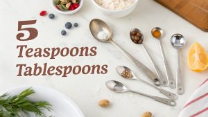 5 Teaspoons Tablespoons: Master Precise Kitchen Conversions with Ease