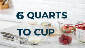 6 Quarts to Cup: Unlock Precise Kitchen Measurements with Confidence