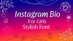 Instagram Bio For Girls Stylish Font