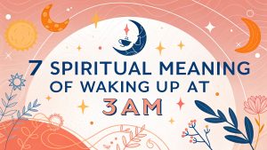 7 Spiritual Meaning of Waking Up At 3am: Empowering Insights for Divine Connection and Personal Transformation
