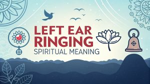 Left Ear Ringing Spiritual Meaning