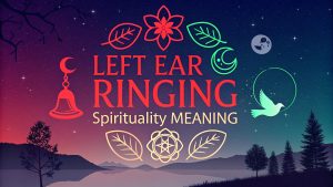 Left Ear Ringing Spirituality Meaning