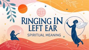 Ringing In Left Ear Spiritual Meaning