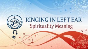 Ringing In Left Ear Spirituality Meaning