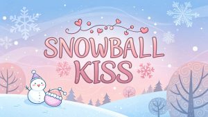 Snowball Kiss