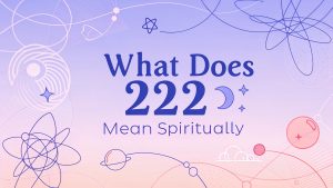 What Does 222 Mean Spiritually