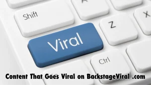 Backstageviral .com: Unleash Viral Magic with This Entertainment Powerhouse and Trend-Setting Hub in 2025