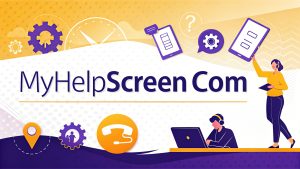 Myhelpscreen Com: Revolutionizing Digital Support with Seamless Remote Assistance Tools in 2025