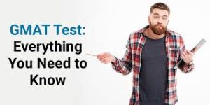 GMAT Exam: Everything you need to know