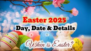 When Is Easter 2025? Date & Celebration Guide