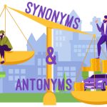 What Are Synonyms and Antonyms With Simple Examples 2026