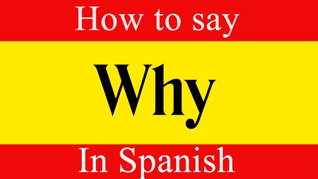 How Do You Say Why in Spanish — Meaning and Use (2026)