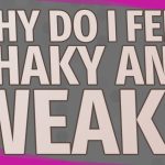 Why Do I Feel Weak and Shaky — Should I Be Worried? (2026 Guide)