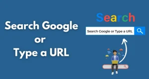 Search Google or Type a URL? Pros and Cons Explained 2026