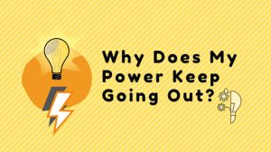 Why Does My Power Keep Going Out? What to Check (2026)